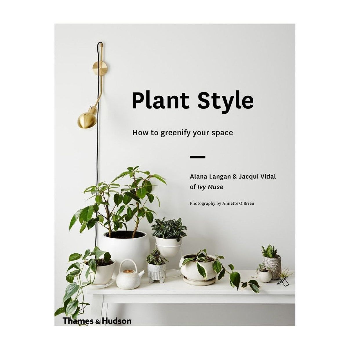 Plant Style: How to Greenify Your Space