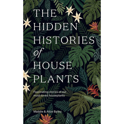 The Hidden Histories of Houseplants - Book Cover